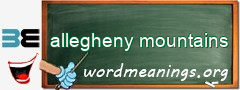 WordMeaning blackboard for allegheny mountains